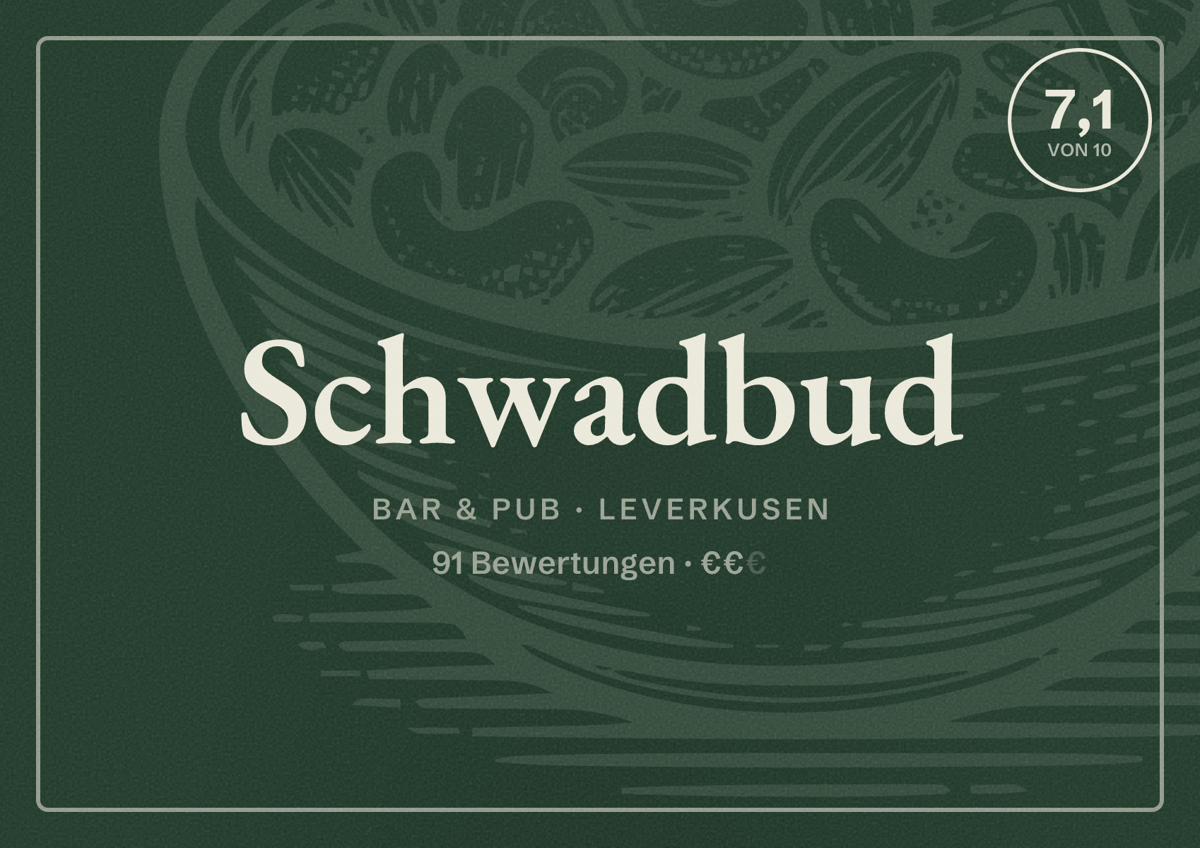 Illustriertes Poster von Schwadbud, Bar & Pub in Leverkusen: Bewertung 7,1 von 10 aus 91 Bewertungen, Preisniveau €€