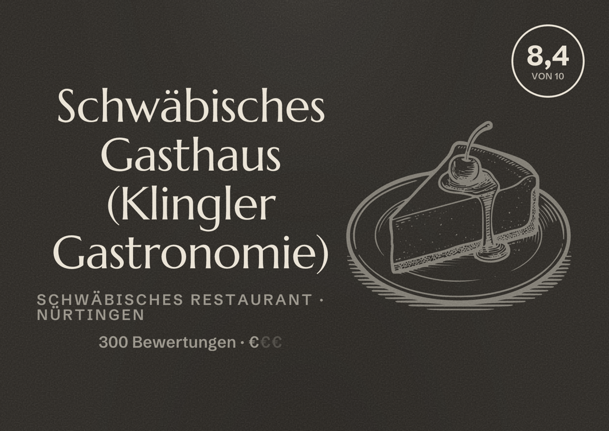 Illustriertes Poster von Schwäbisches Gasthaus (Klingler Gastronomie), Schwäbisches Restaurant in Nürtingen: Bewertung 8,4 von 10 aus 300 Bewertungen, Preisniveau €
