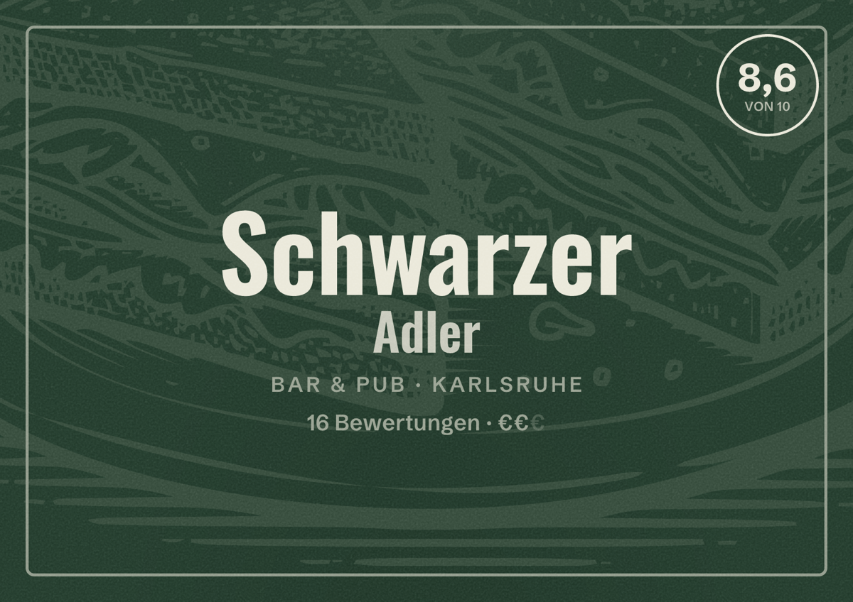 Illustriertes Poster von Schwarzer Adler, Bar & Pub in Karlsruhe: Bewertung 8,6 von 10 aus 16 Bewertungen, Preisniveau €€