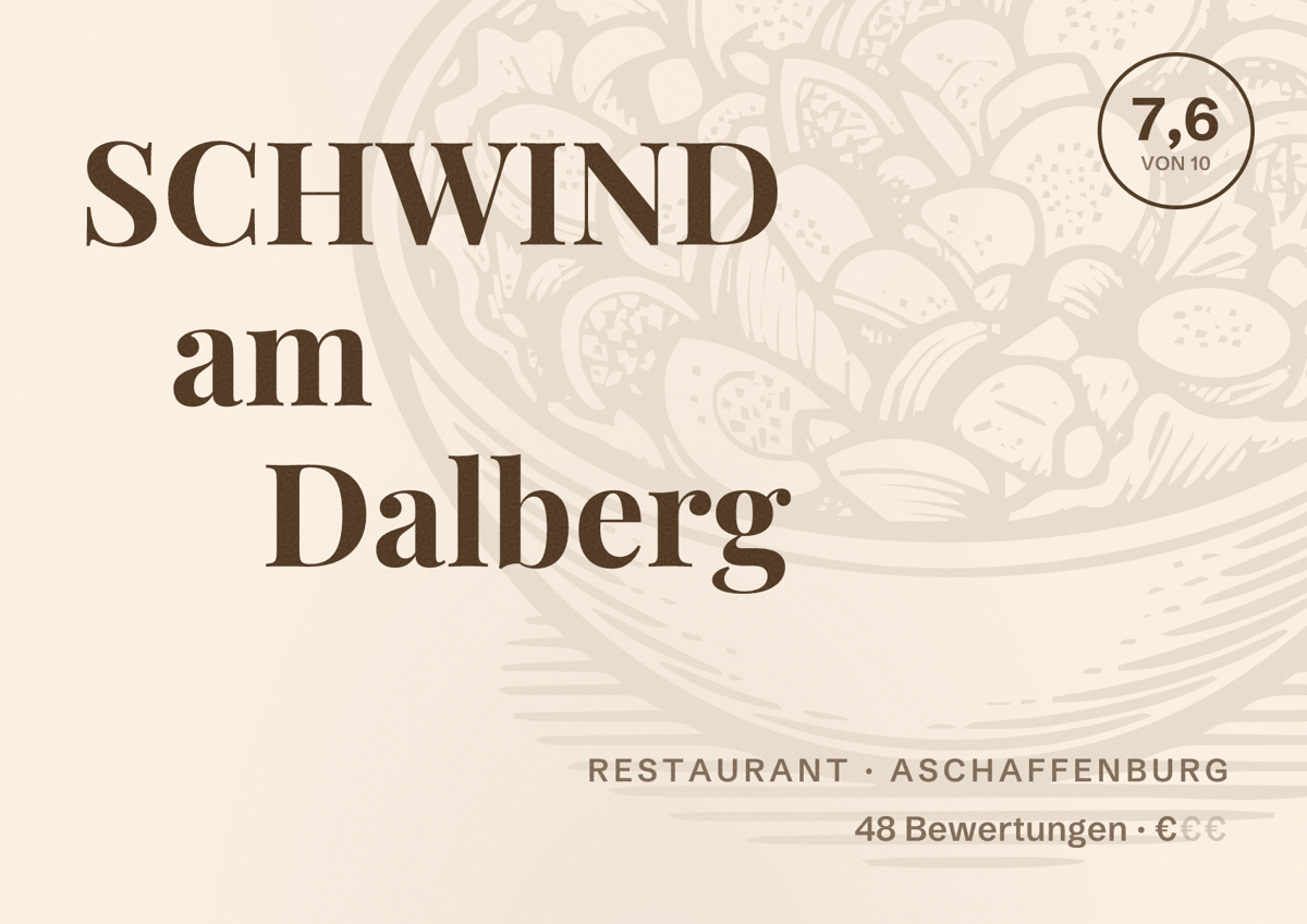 Illustriertes Poster von SCHWIND am Dalberg, Restaurant in Aschaffenburg: Bewertung 7,6 von 10 aus 48 Bewertungen, Preisniveau €