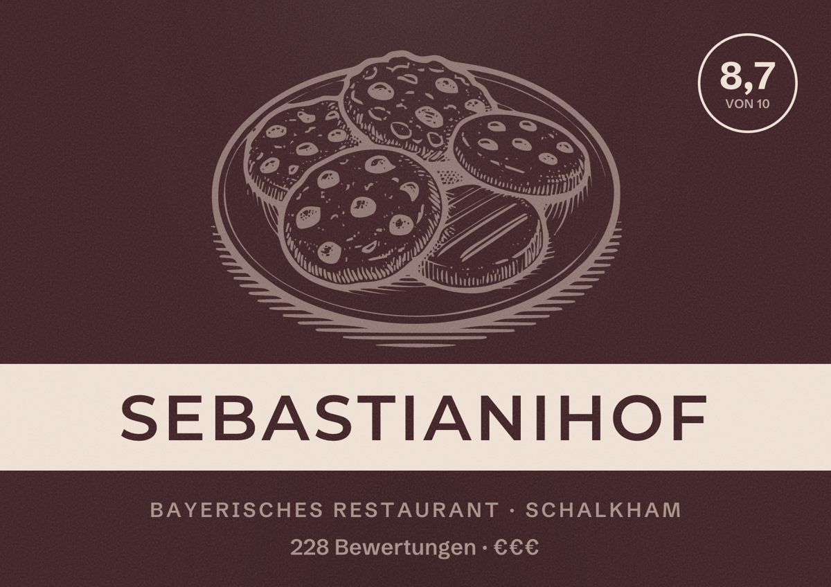 Illustriertes Poster von Sebastianihof, Bayerisches Restaurant in Schalkham: Bewertung 8,7 von 10 aus 228 Bewertungen, Preisniveau €€€