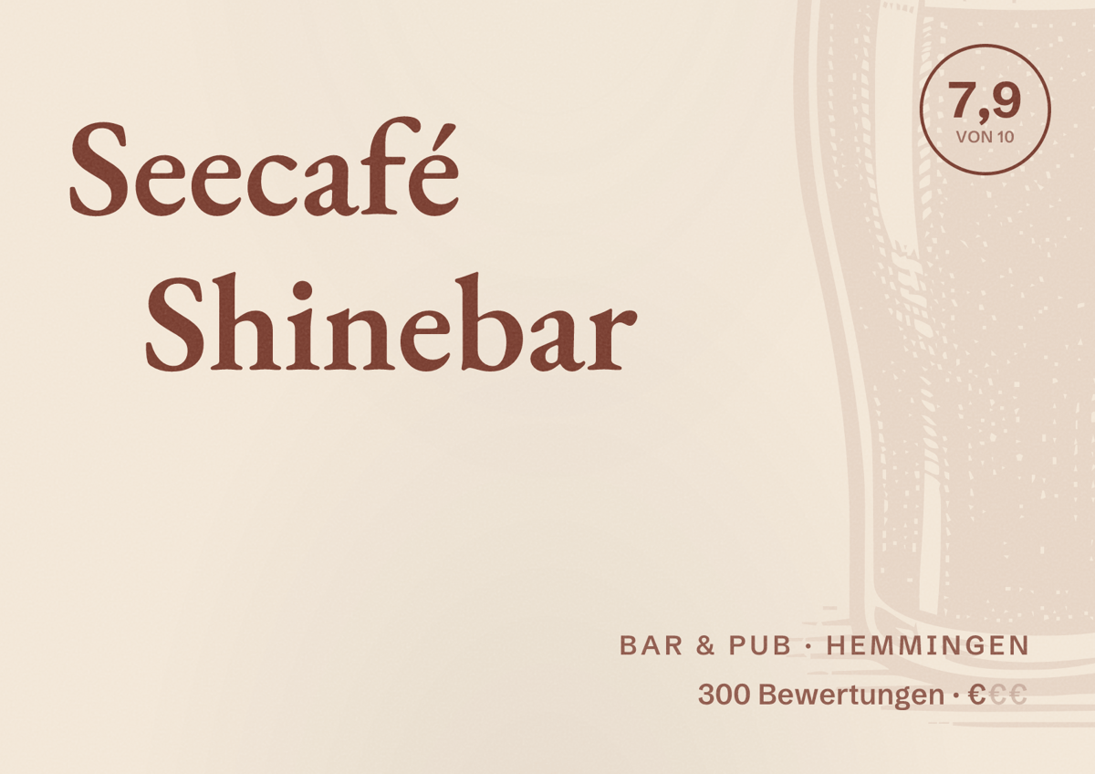 Illustriertes Poster von Seecafé Shinebar, Bar & Pub in Hemmingen: Bewertung 7,9 von 10 aus 300 Bewertungen, Preisniveau €