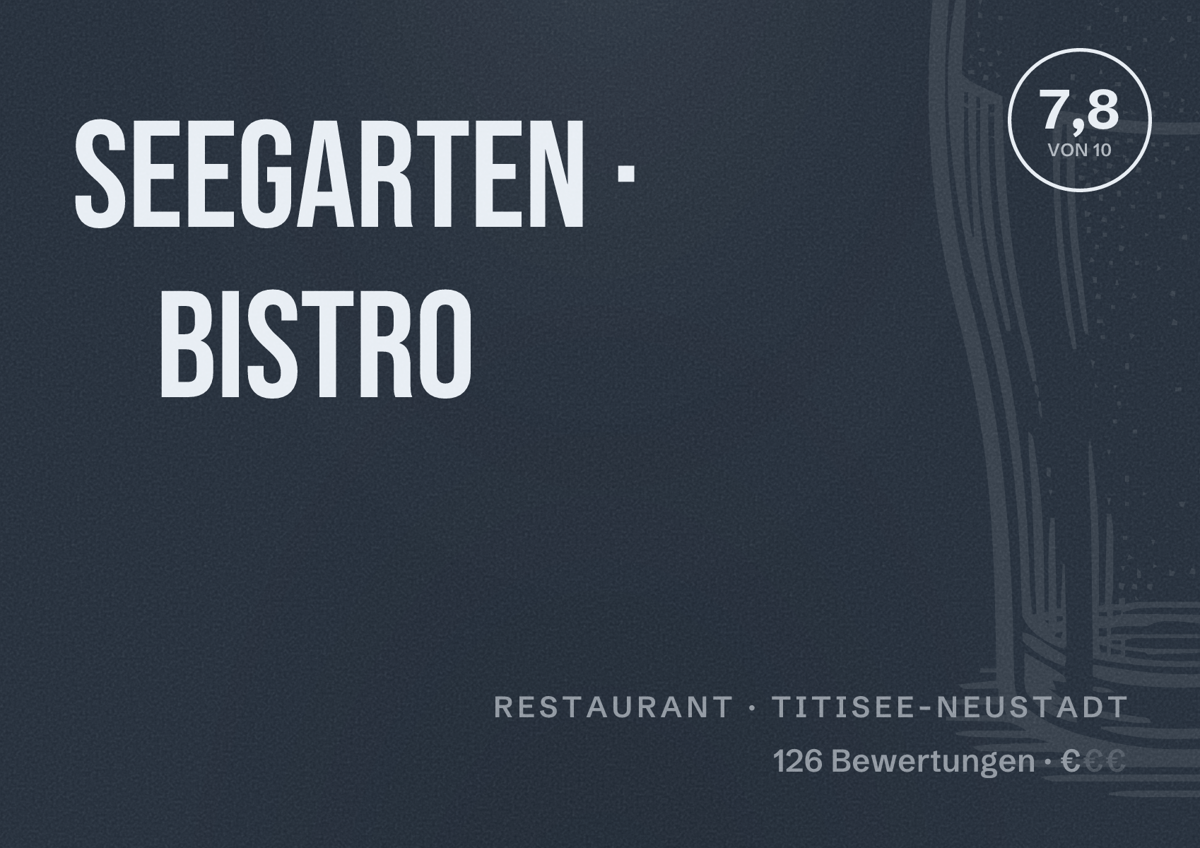 Illustriertes Poster von Seegarten · Bistro, Restaurant in Titisee-Neustadt: Bewertung 7,8 von 10 aus 126 Bewertungen, Preisniveau €