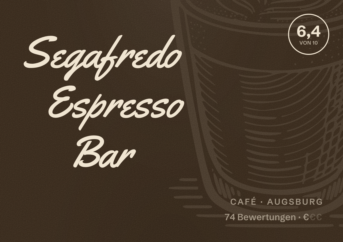 Illustriertes Poster von Segafredo Espresso Bar, Café in Augsburg: Bewertung 6,4 von 10 aus 74 Bewertungen, Preisniveau €