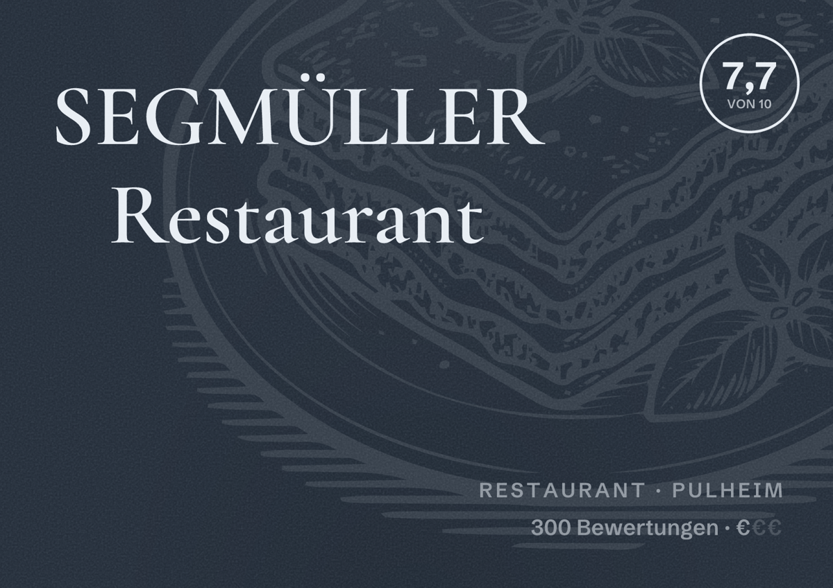 Illustriertes Poster von SEGMÜLLER Restaurant, Restaurant in Pulheim: Bewertung 7,7 von 10 aus 300 Bewertungen, Preisniveau €