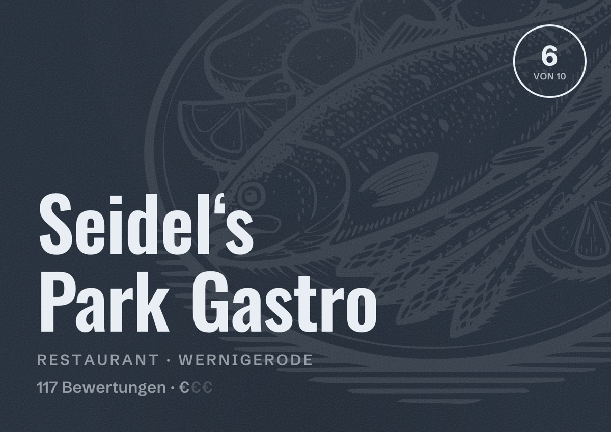 Illustriertes Poster von Seidel‘s Park Gastro, Restaurant in Wernigerode: Bewertung 6 von 10 aus 117 Bewertungen, Preisniveau €