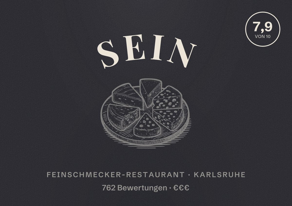 Illustriertes Poster von sein, Feinschmecker-Restaurant in Karlsruhe: Bewertung 7,9 von 10 aus 762 Bewertungen, Preisniveau €€€