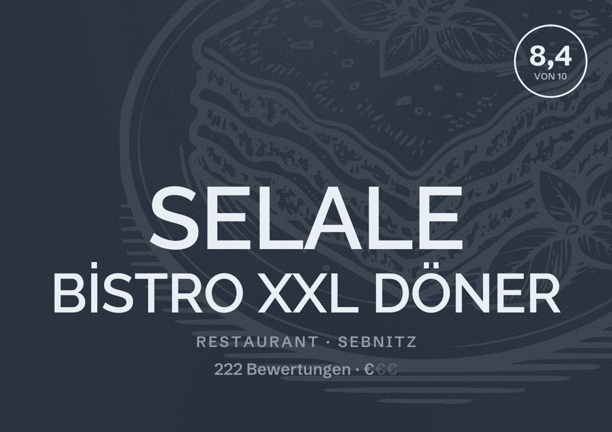 Illustriertes Poster von SELALE BİSTRO XXL DÖNER, Restaurant in Sebnitz: Bewertung 8,4 von 10 aus 222 Bewertungen, Preisniveau €