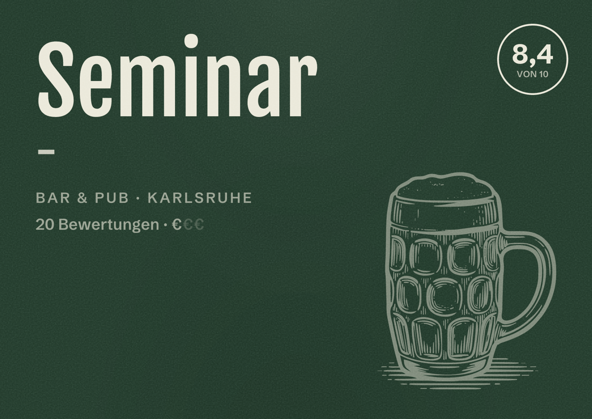 Illustriertes Poster von Seminar -, Bar & Pub in Karlsruhe: Bewertung 8,4 von 10 aus 20 Bewertungen, Preisniveau €