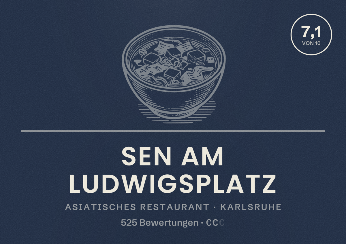 Illustriertes Poster von Sen am Ludwigsplatz, Asiatisches Restaurant in Karlsruhe: Bewertung 7,1 von 10 aus 525 Bewertungen, Preisniveau €€