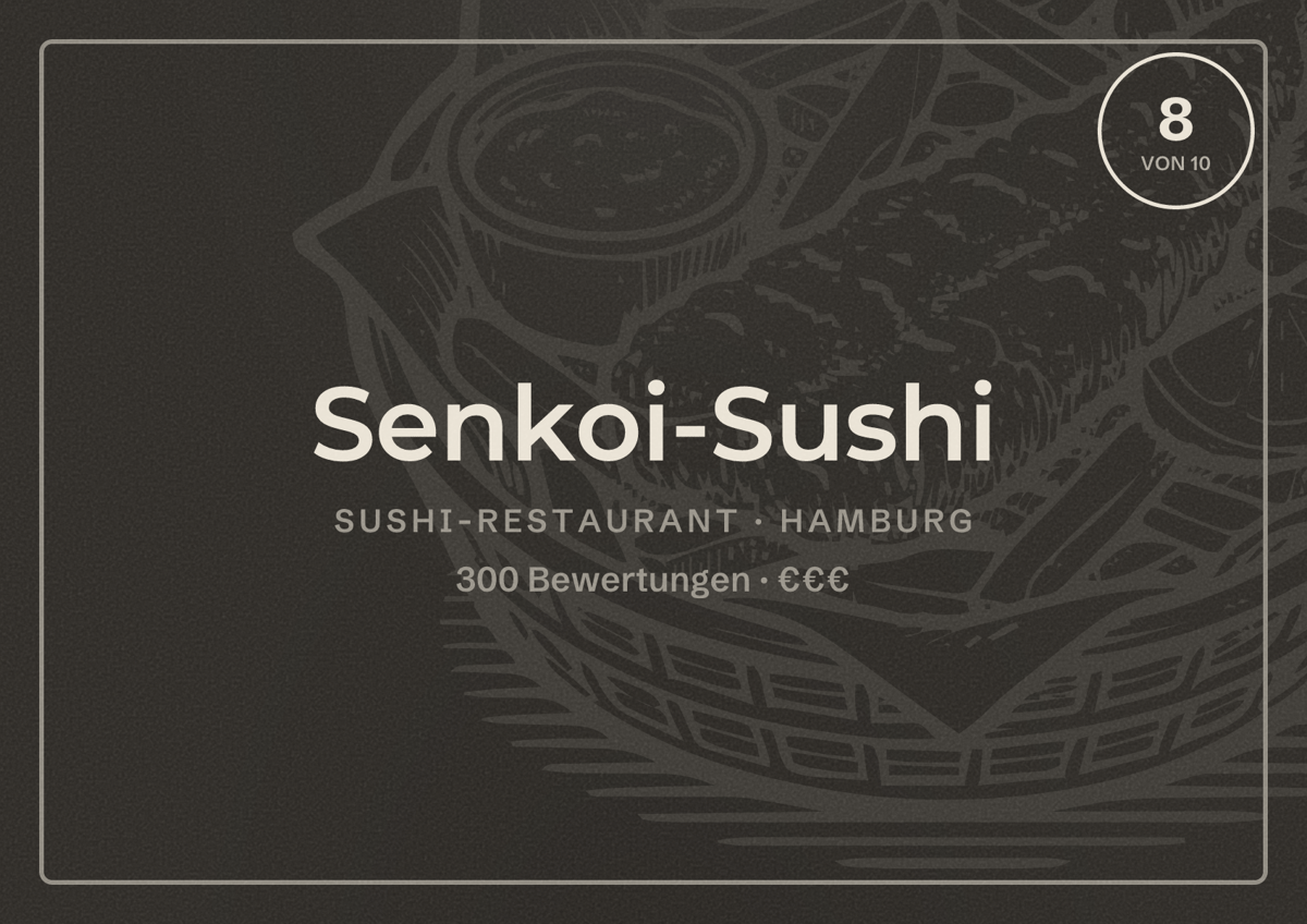 Illustriertes Poster von Senkoi-Sushi, Sushi-Restaurant in Hamburg: Bewertung 8 von 10 aus 300 Bewertungen, Preisniveau €€€