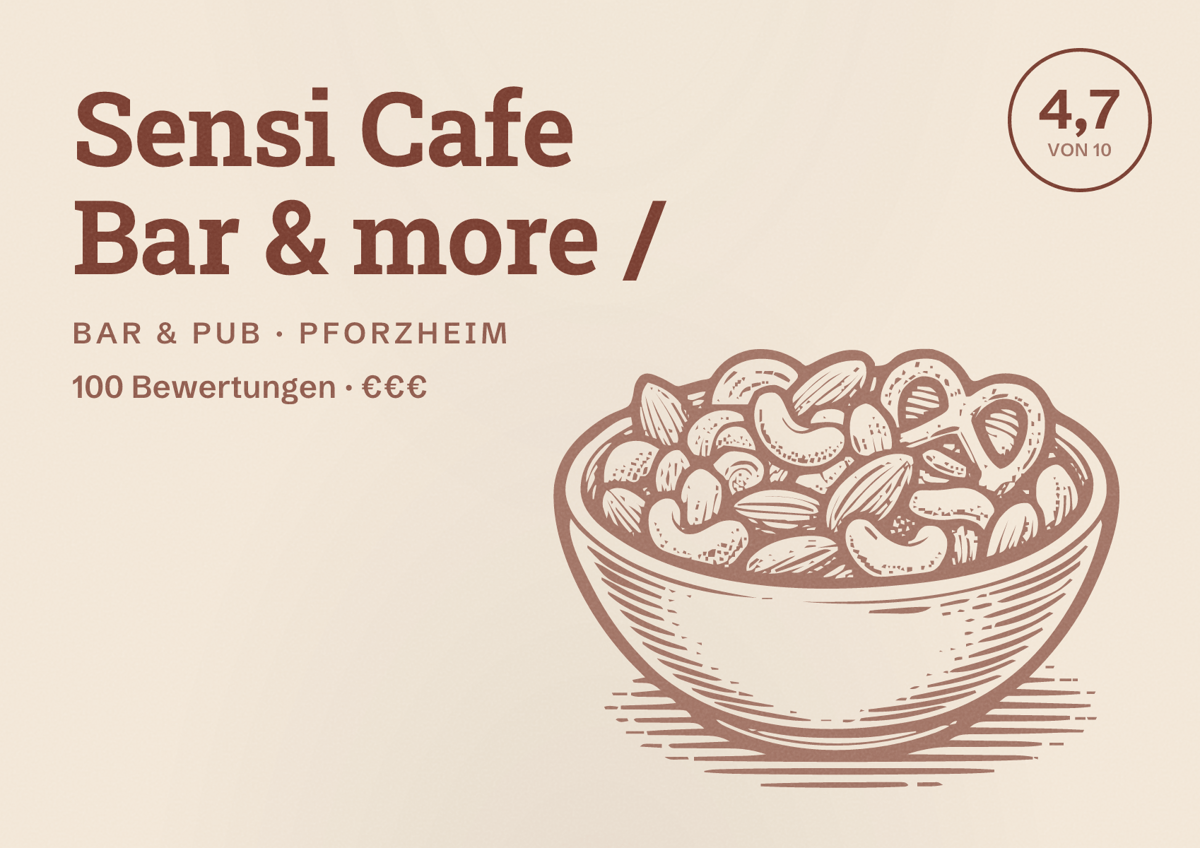 Illustriertes Poster von Sensi Cafe Bar & more /, Bar & Pub in Pforzheim: Bewertung 4,7 von 10 aus 100 Bewertungen, Preisniveau €€€