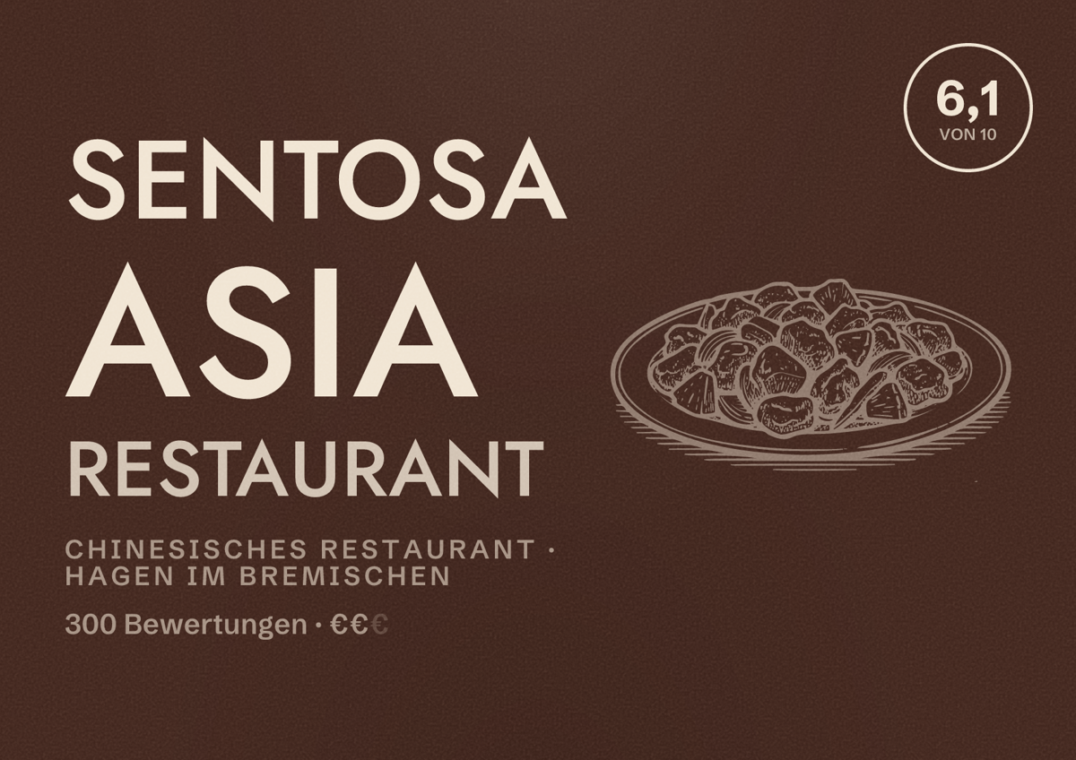 Illustriertes Poster von Sentosa Asia Restaurant, Chinesisches Restaurant in Hagen im Bremischen: Bewertung 6,1 von 10 aus 300 Bewertungen, Preisniveau €€
