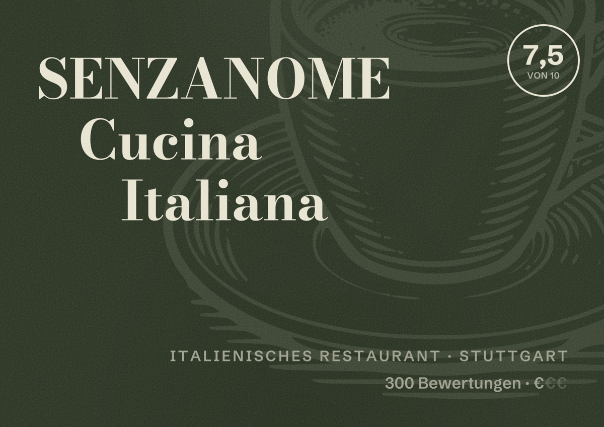 Illustriertes Poster von SENZANOME Cucina Italiana, Italienisches Restaurant in Stuttgart: Bewertung 7,5 von 10 aus 300 Bewertungen, Preisniveau €