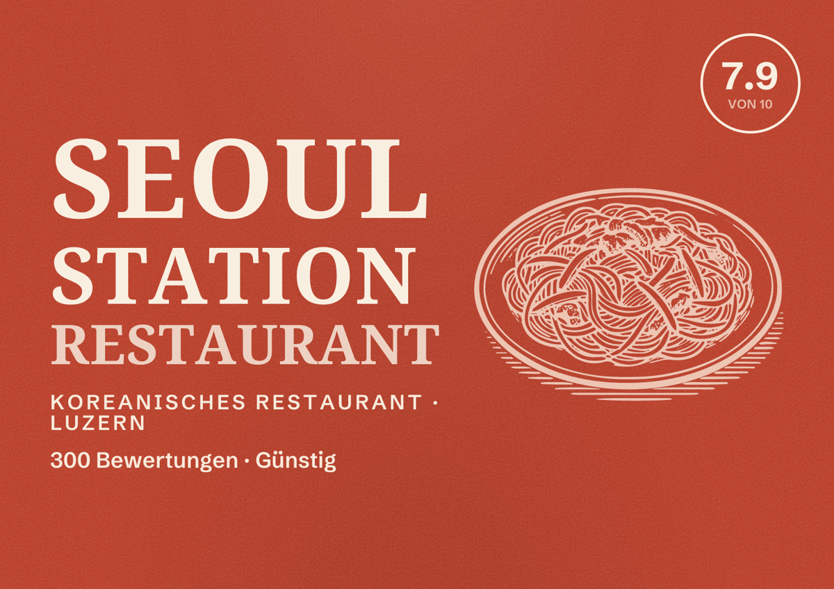 Illustriertes Poster von Seoul Station Restaurant, Koreanisches Restaurant in Luzern: Bewertung 7.9 von 10 aus 300 Bewertungen, Preisniveau Günstig