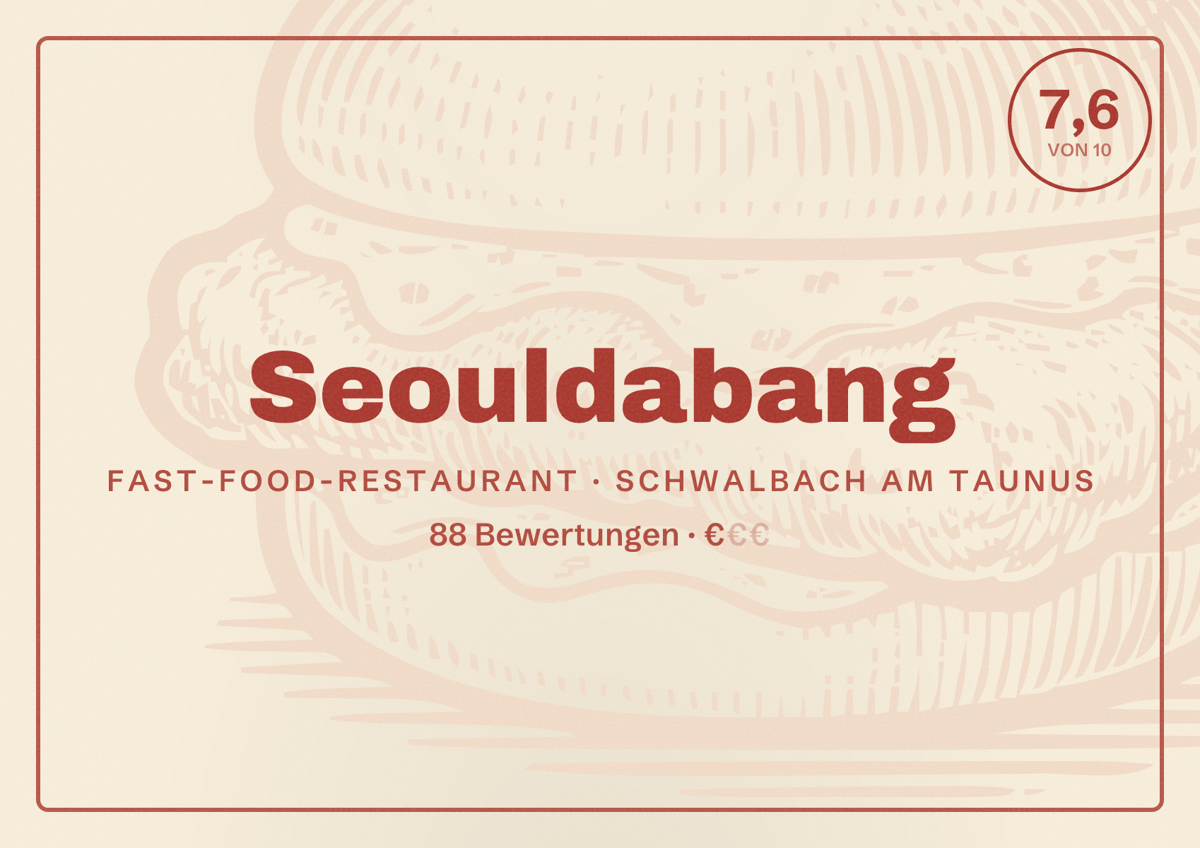 Illustriertes Poster von Seouldabang, Fast-Food-Restaurant in Schwalbach am Taunus: Bewertung 7,6 von 10 aus 88 Bewertungen, Preisniveau €