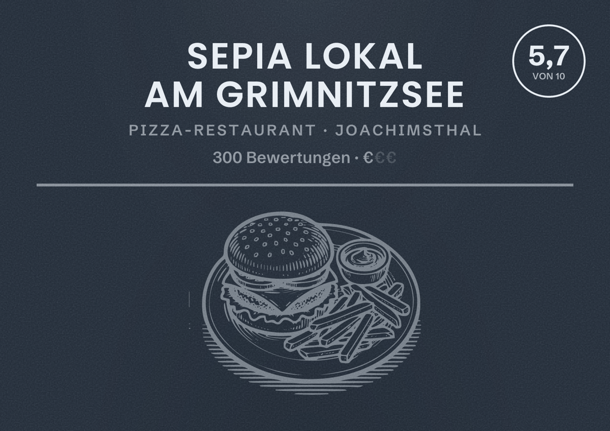 Illustriertes Poster von Sepia Lokal am Grimnitzsee, Pizza-Restaurant in Joachimsthal: Bewertung 5,7 von 10 aus 300 Bewertungen, Preisniveau €