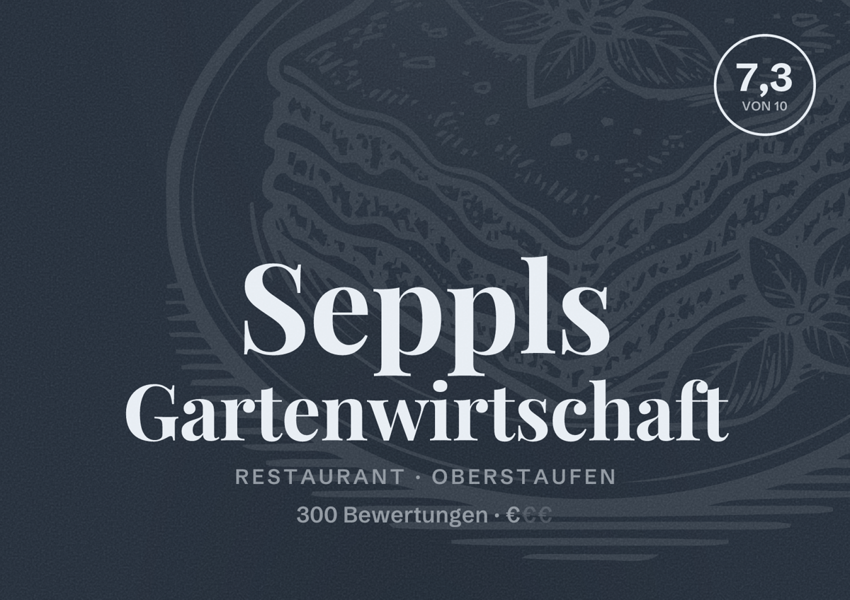 Illustriertes Poster von Seppls Gartenwirtschaft, Restaurant in Oberstaufen: Bewertung 7,3 von 10 aus 300 Bewertungen, Preisniveau €