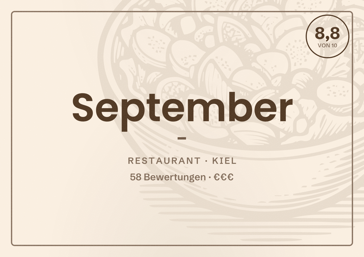 Illustriertes Poster von September -, Restaurant in Kiel: Bewertung 8,8 von 10 aus 58 Bewertungen, Preisniveau €€€