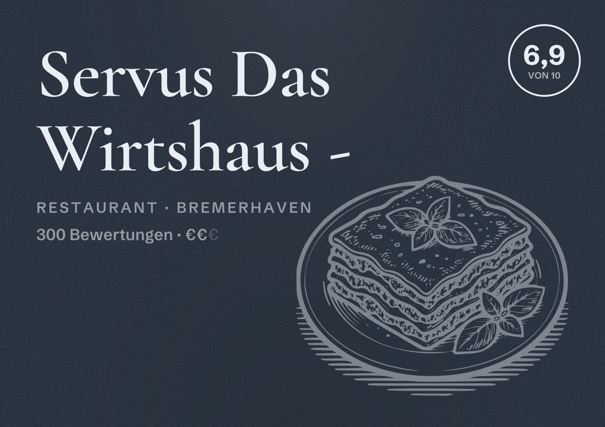 Illustriertes Poster von Servus Das Wirtshaus -, Restaurant in Bremerhaven: Bewertung 6,9 von 10 aus 300 Bewertungen, Preisniveau €€