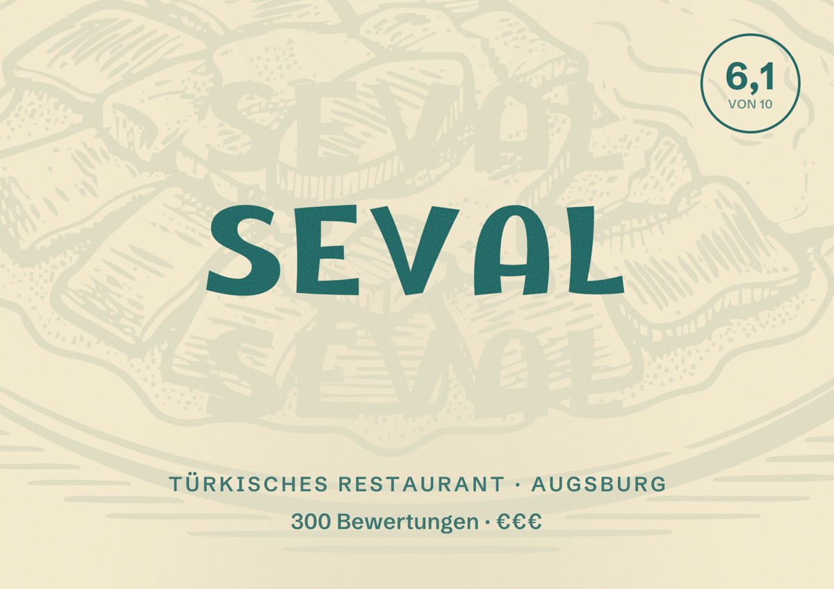 Illustriertes Poster von Seval, Türkisches Restaurant in Augsburg: Bewertung 6,1 von 10 aus 300 Bewertungen, Preisniveau €€€