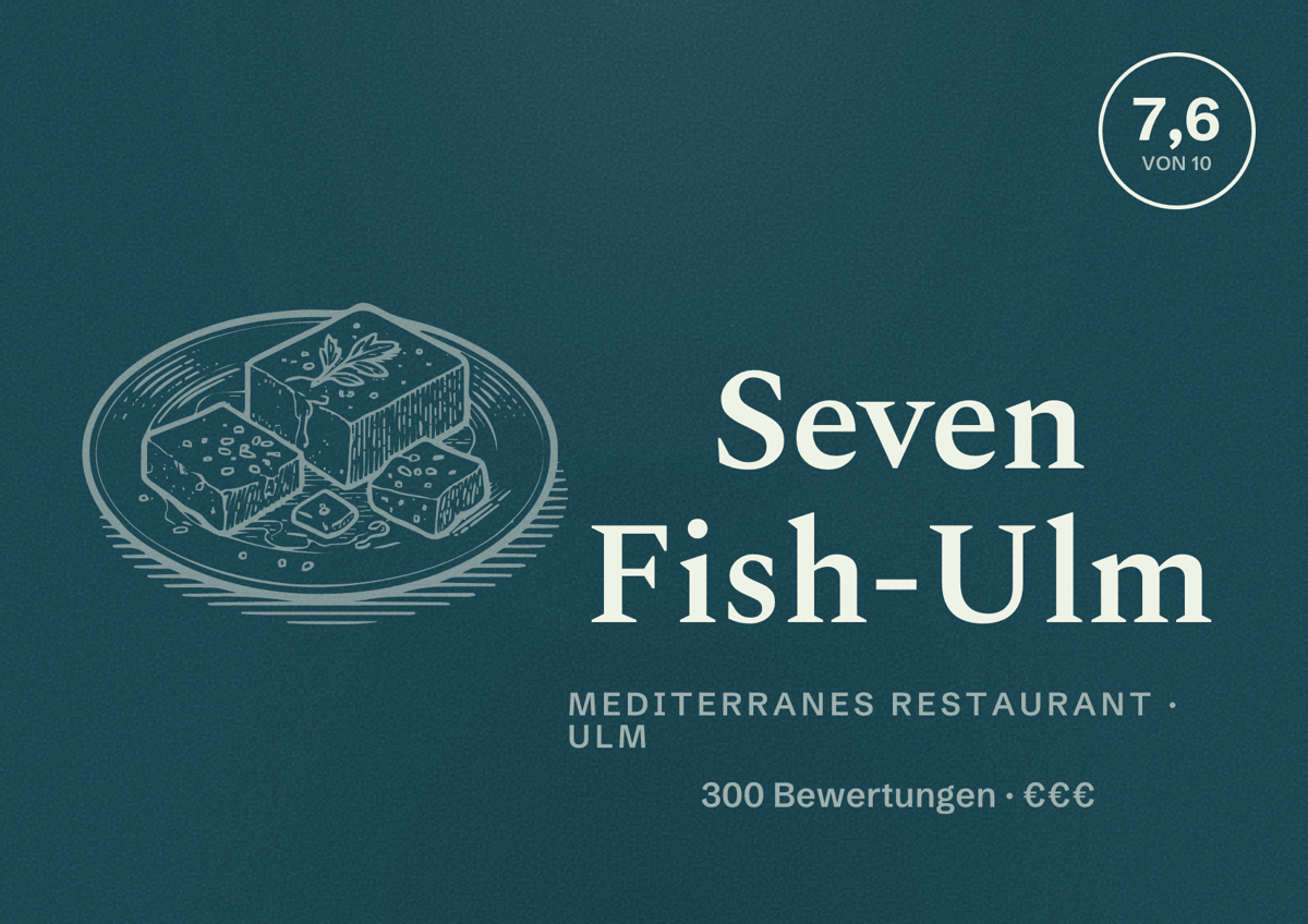 Illustriertes Poster von Seven Fish-Ulm, Mediterranes Restaurant in Ulm: Bewertung 7,6 von 10 aus 300 Bewertungen, Preisniveau €€€