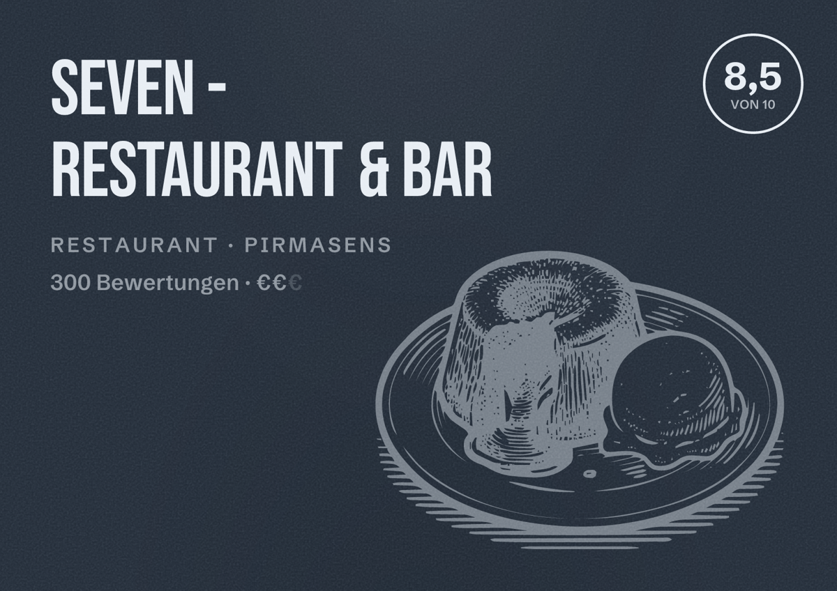 Illustriertes Poster von seven - restaurant & bar, Restaurant in Pirmasens: Bewertung 8,5 von 10 aus 300 Bewertungen, Preisniveau €€