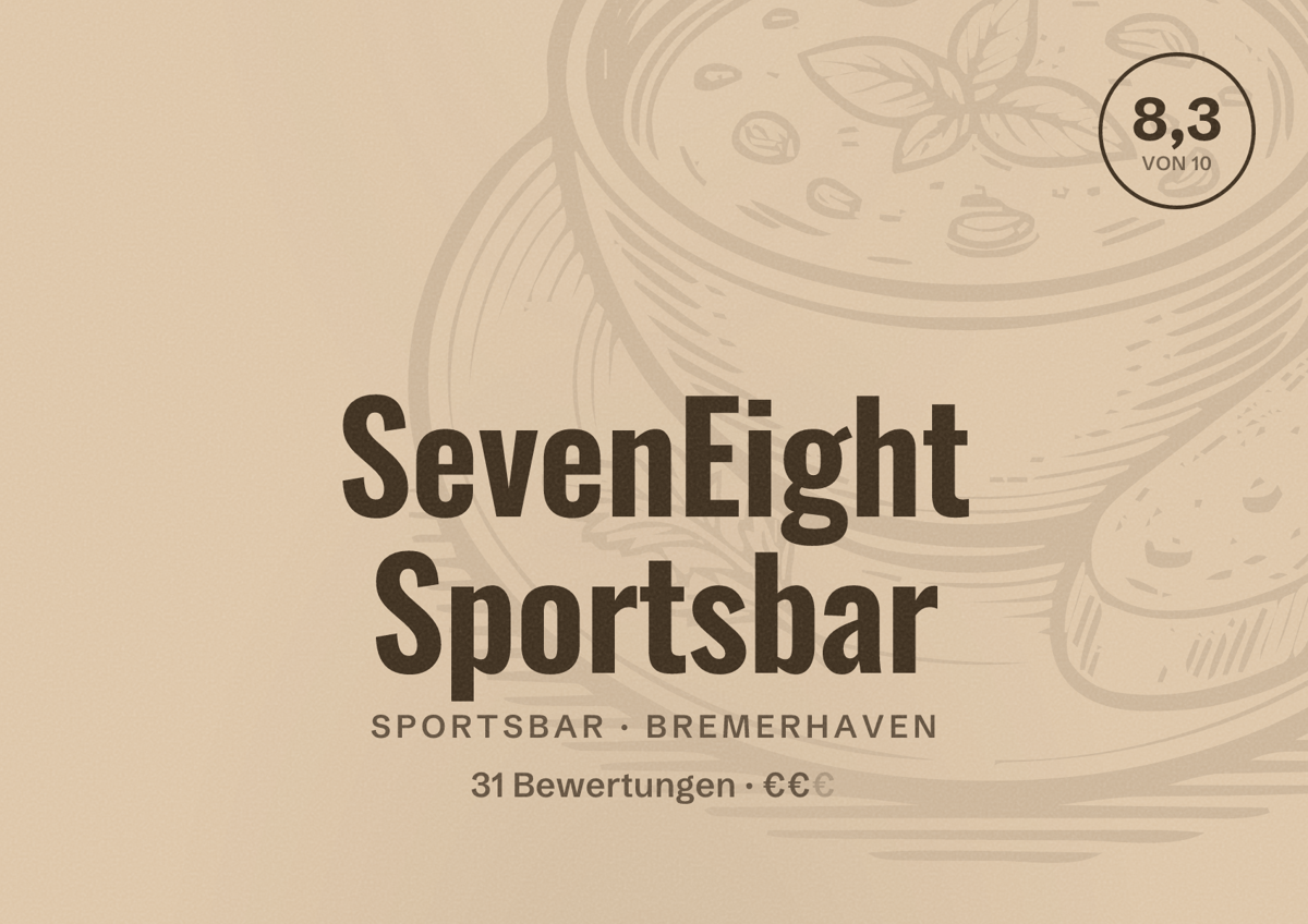Illustriertes Poster von SevenEight Sportsbar, Sportsbar in Bremerhaven: Bewertung 8,3 von 10 aus 31 Bewertungen, Preisniveau €€