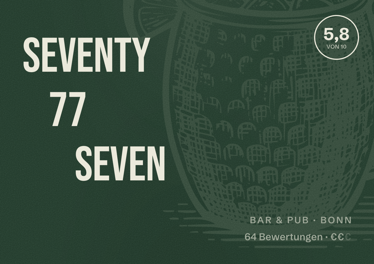 Illustriertes Poster von Seventy 77 Seven, Bar & Pub in Bonn: Bewertung 5,8 von 10 aus 64 Bewertungen, Preisniveau €€