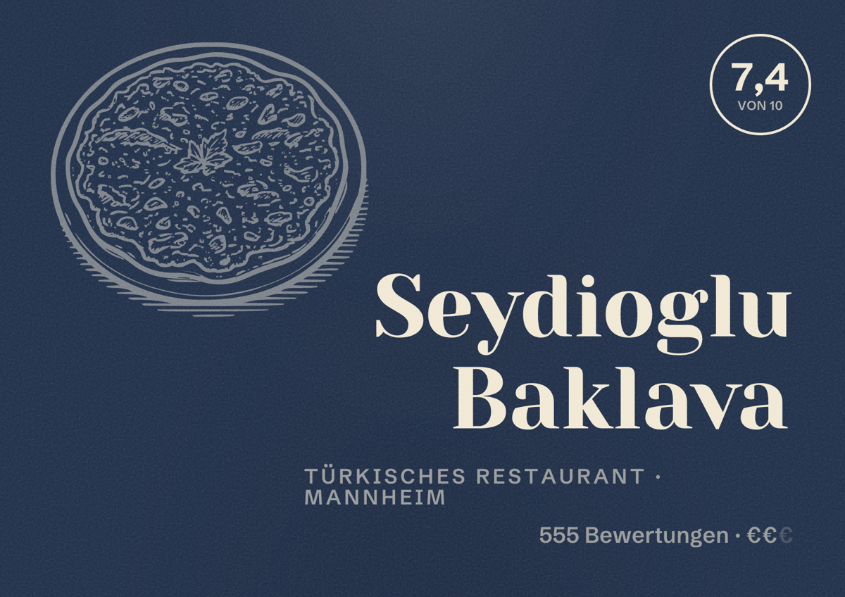 Illustriertes Poster von Seydioglu Baklava, Türkisches Restaurant in Mannheim: Bewertung 7,4 von 10 aus 555 Bewertungen, Preisniveau €€