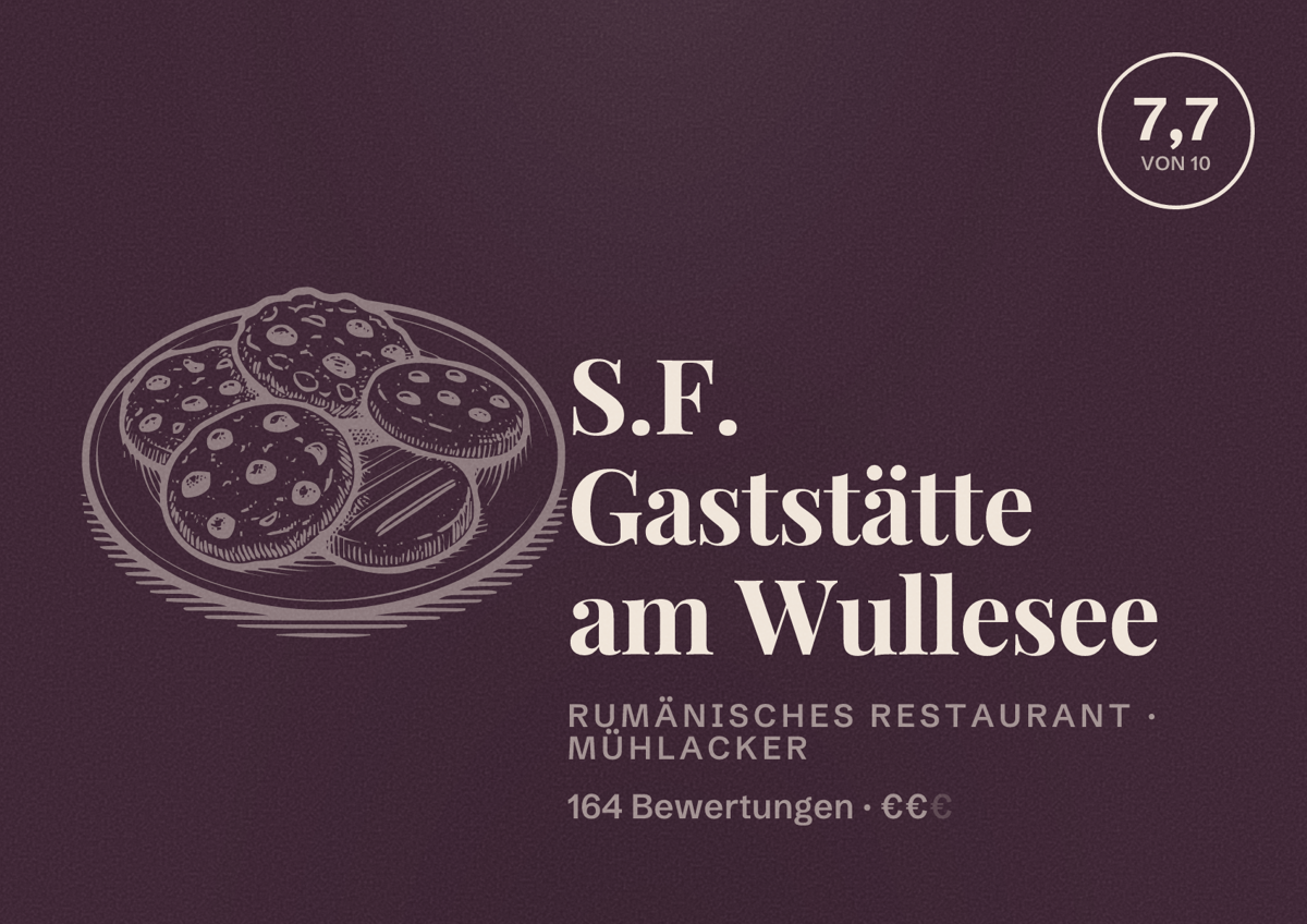 Illustriertes Poster von S.F. Gaststätte am Wullesee, Rumänisches Restaurant in Mühlacker: Bewertung 7,7 von 10 aus 164 Bewertungen, Preisniveau €€