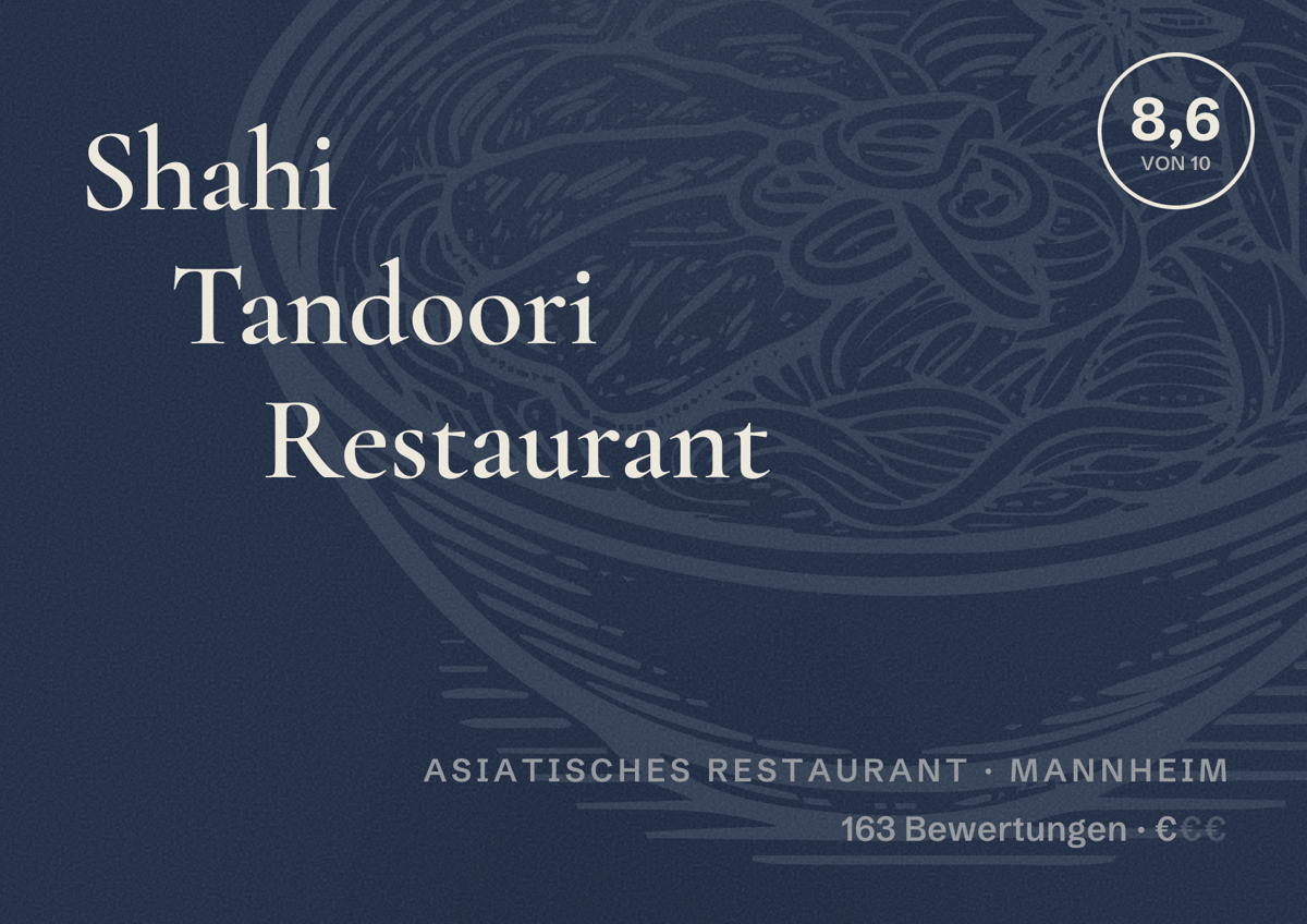 Illustriertes Poster von Shahi Tandoori Restaurant, Asiatisches Restaurant in Mannheim: Bewertung 8,6 von 10 aus 163 Bewertungen, Preisniveau €