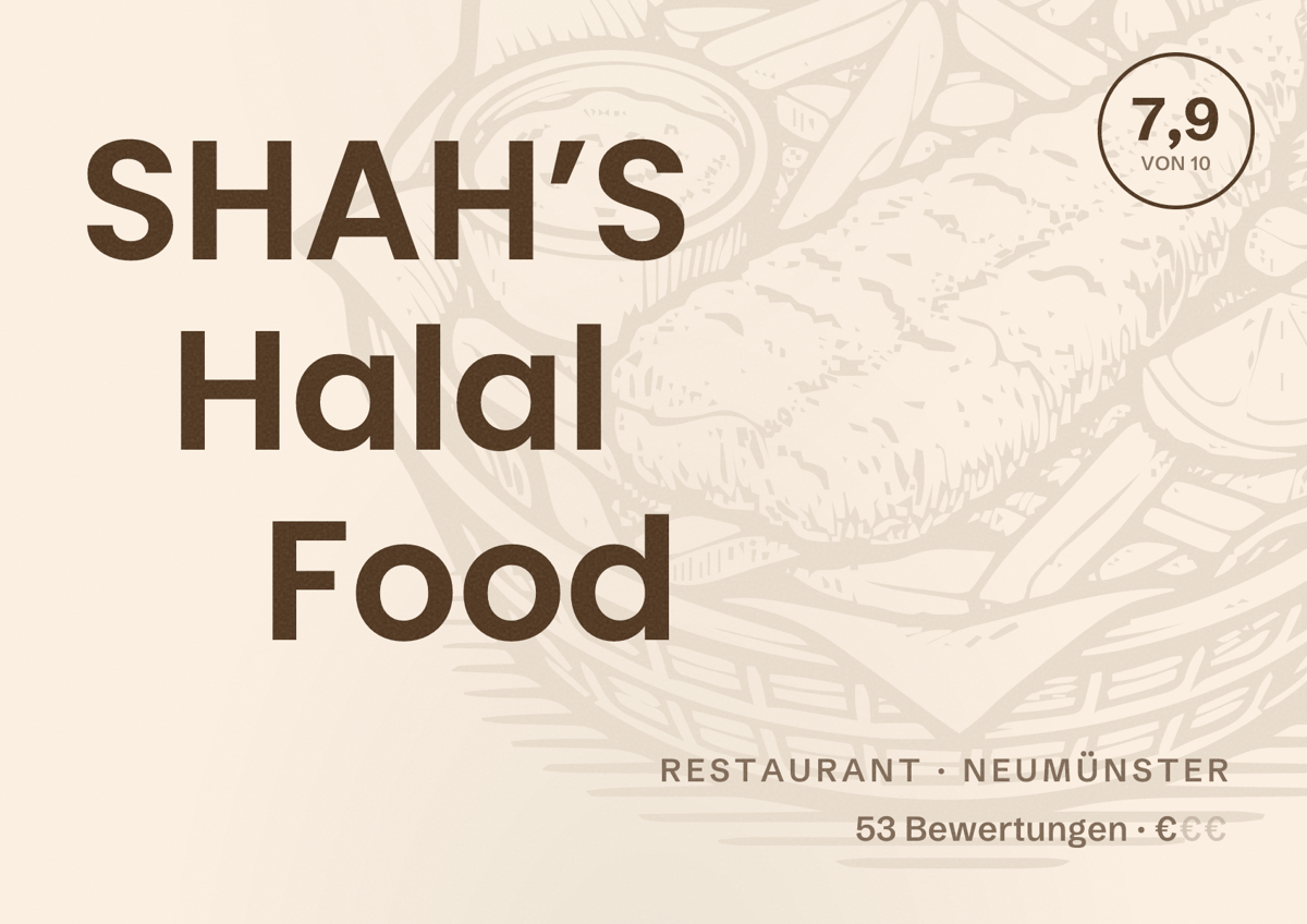 Illustriertes Poster von SHAH’S Halal Food, Restaurant in Neumünster: Bewertung 7,9 von 10 aus 53 Bewertungen, Preisniveau €