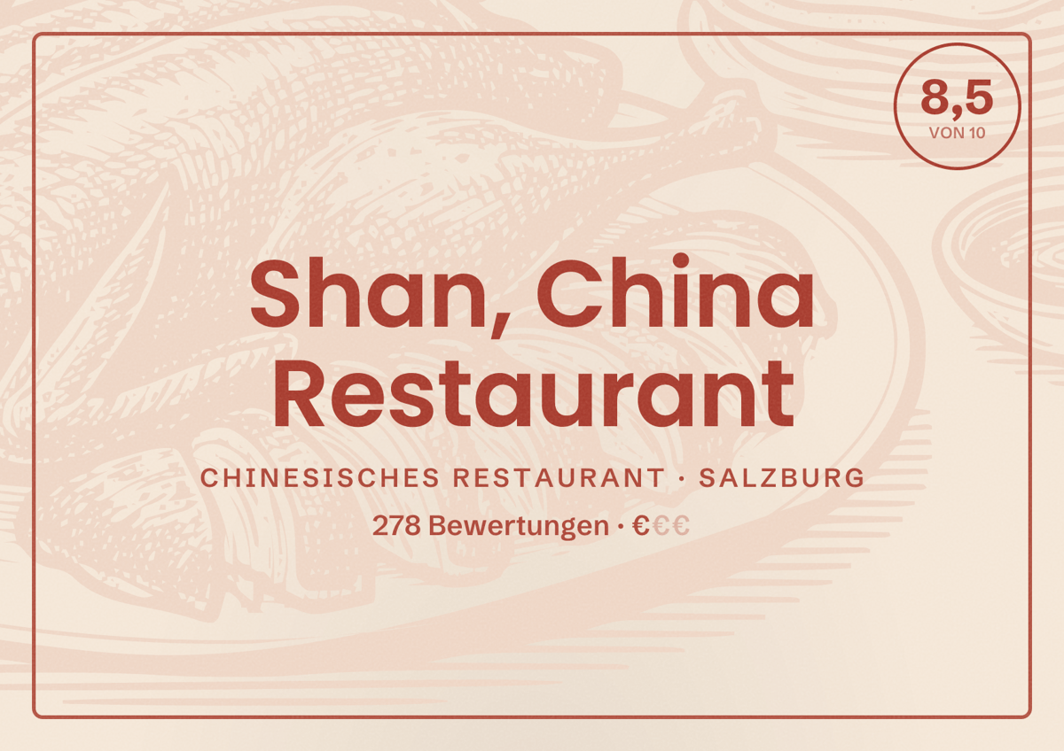 Illustriertes Poster von Shan, China Restaurant, Chinesisches Restaurant in Salzburg: Bewertung 8,5 von 10 aus 278 Bewertungen, Preisniveau €