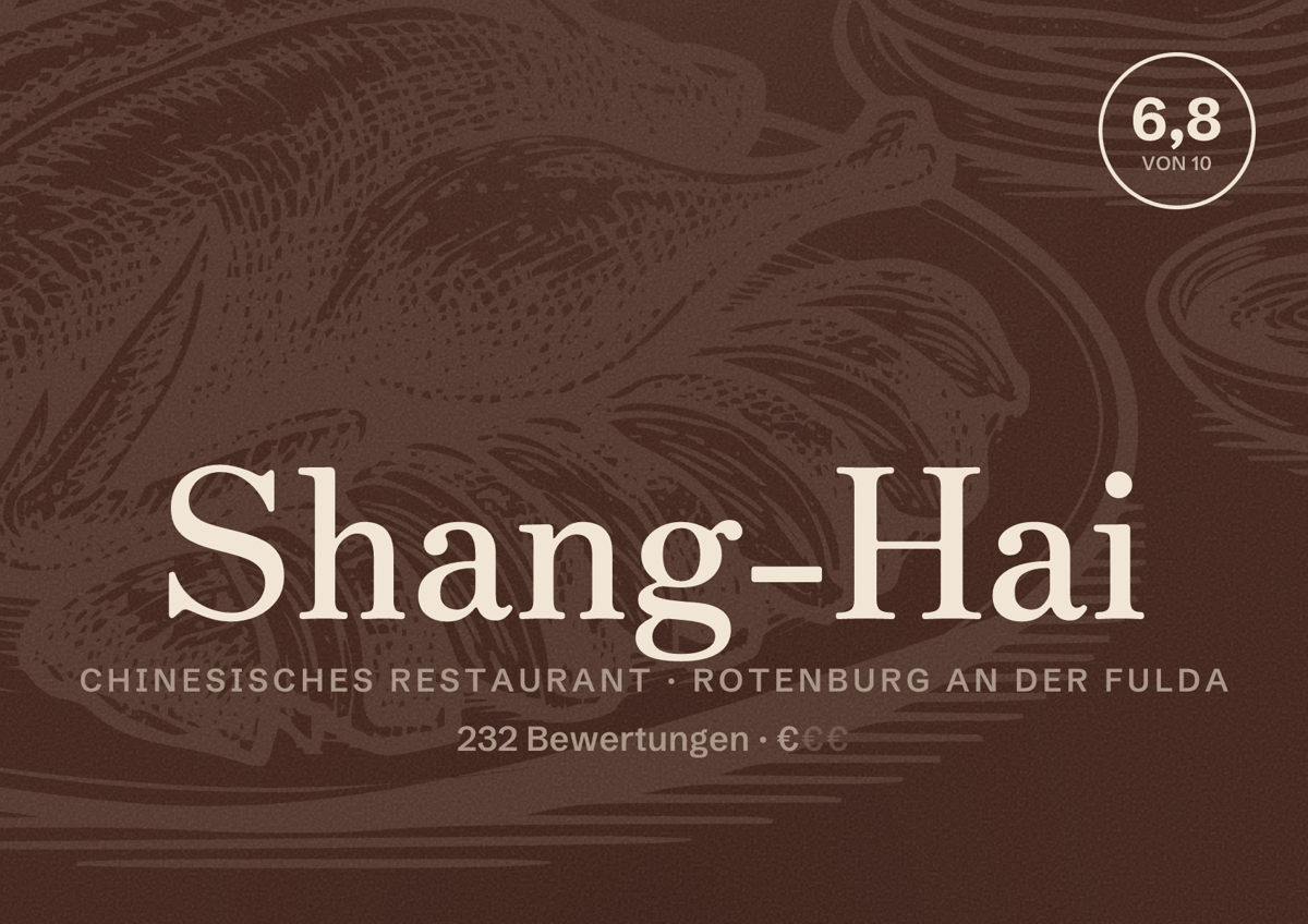 Illustriertes Poster von Shang-Hai, Chinesisches Restaurant in Rotenburg an der Fulda: Bewertung 6,8 von 10 aus 232 Bewertungen, Preisniveau €