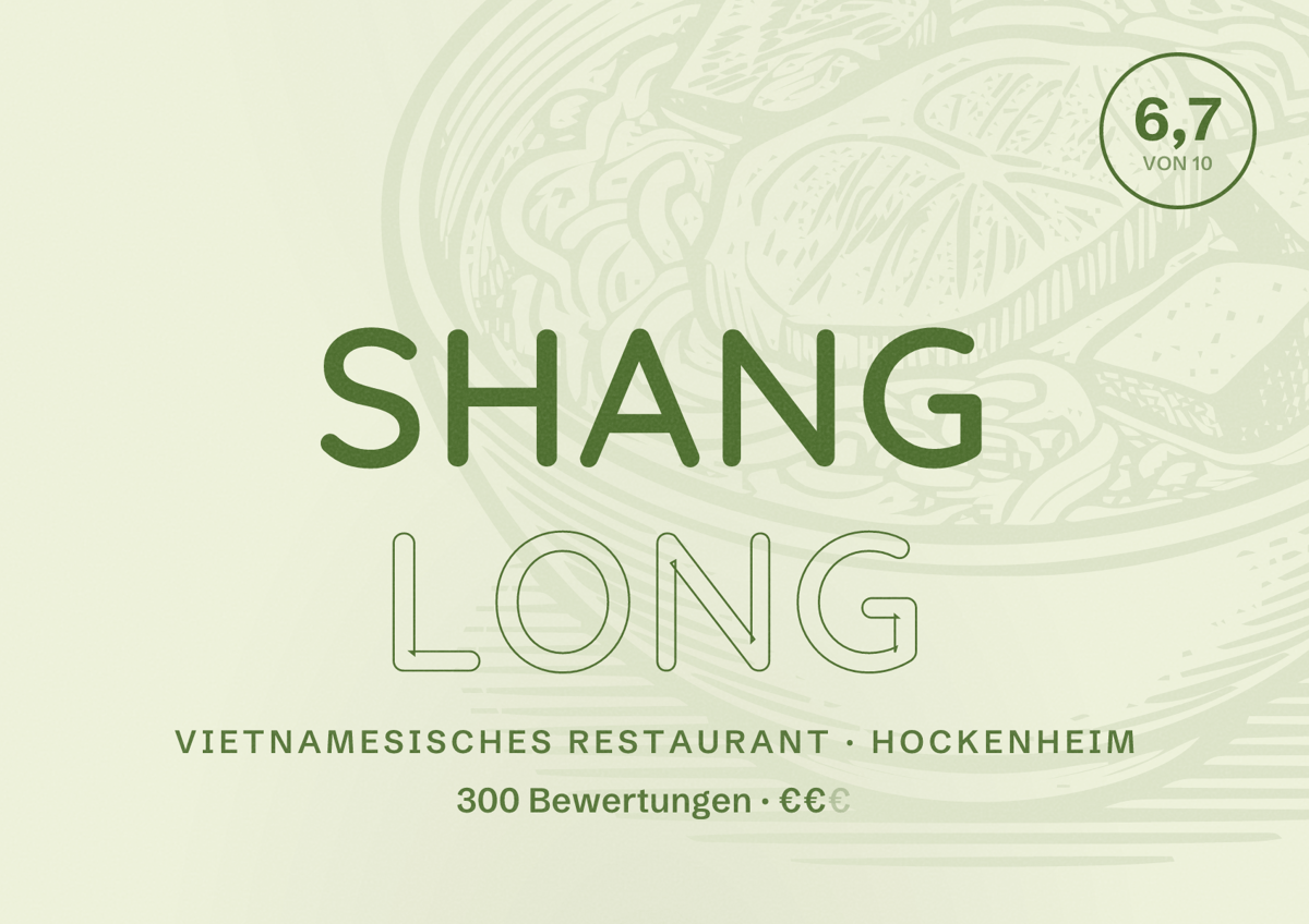 Illustriertes Poster von Shang Long, Vietnamesisches Restaurant in Hockenheim: Bewertung 6,7 von 10 aus 300 Bewertungen, Preisniveau €€