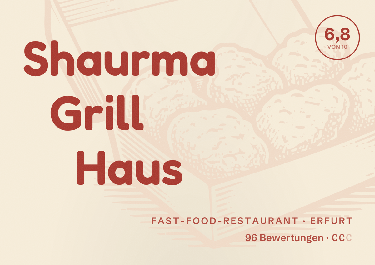 Illustriertes Poster von Shaurma Grill Haus, Fast-Food-Restaurant in Erfurt: Bewertung 6,8 von 10 aus 96 Bewertungen, Preisniveau €€
