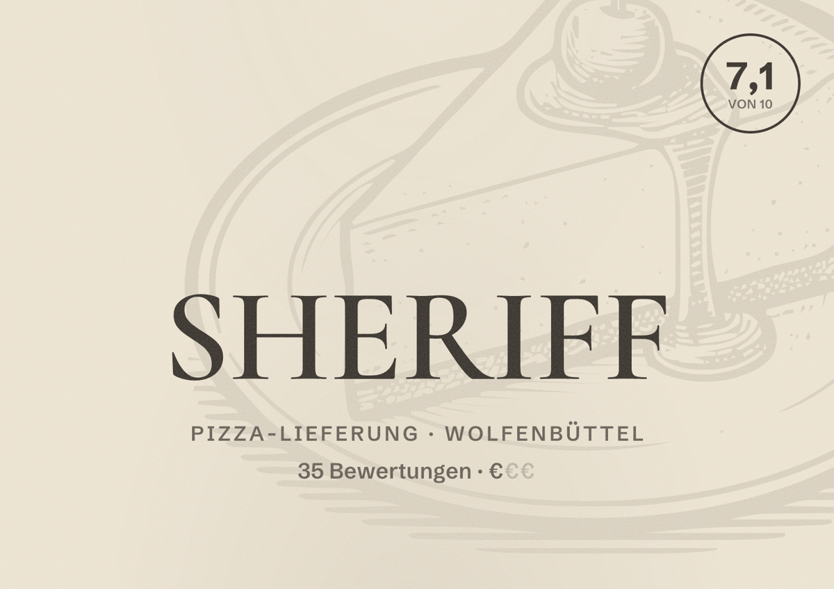 Illustriertes Poster von SHERIFF, Pizza-Lieferung in Wolfenbüttel: Bewertung 7,1 von 10 aus 35 Bewertungen, Preisniveau €