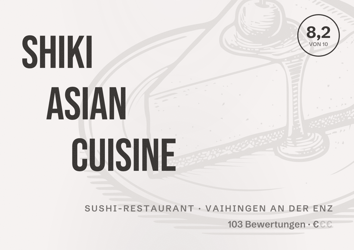 Illustriertes Poster von Shiki Asian Cuisine, Sushi-Restaurant in Vaihingen an der Enz: Bewertung 8,2 von 10 aus 103 Bewertungen, Preisniveau €