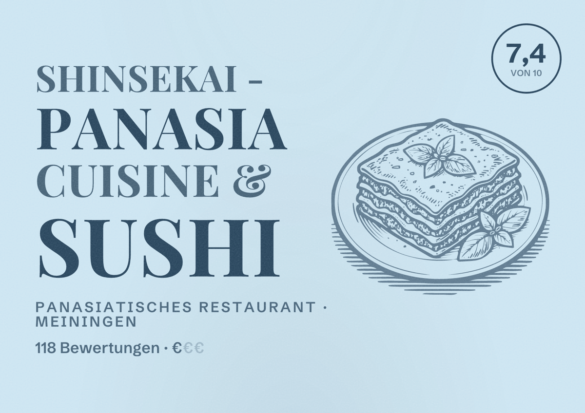 Illustriertes Poster von shinsekai - Panasia Cuisine & Sushi, Panasiatisches Restaurant in Meiningen: Bewertung 7,4 von 10 aus 118 Bewertungen, Preisniveau €