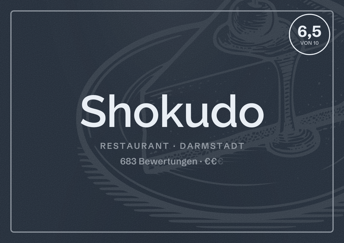 Illustriertes Poster von Shokudo, Restaurant in Darmstadt: Bewertung 6,5 von 10 aus 683 Bewertungen, Preisniveau €€