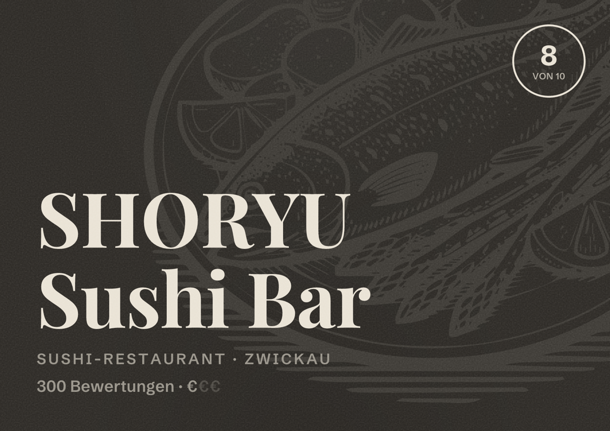 Illustriertes Poster von SHORYU Sushi Bar, Sushi-Restaurant in Zwickau: Bewertung 8 von 10 aus 300 Bewertungen, Preisniveau €