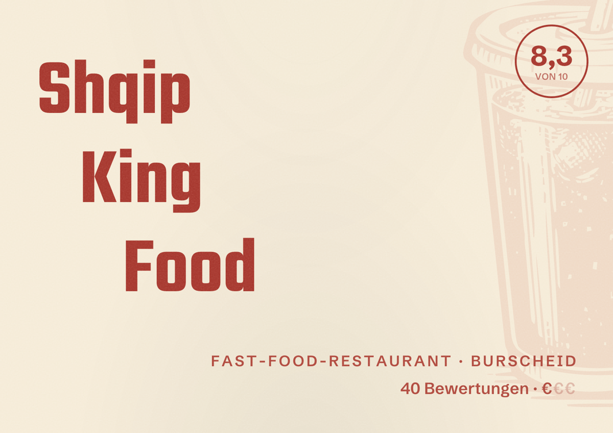 Illustriertes Poster von Shqip King Food, Fast-Food-Restaurant in Burscheid: Bewertung 8,3 von 10 aus 40 Bewertungen, Preisniveau €