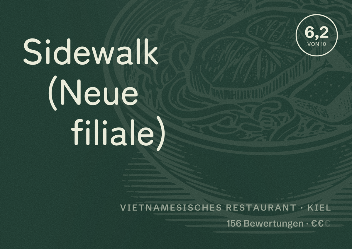 Illustriertes Poster von Sidewalk (Neue filiale), Vietnamesisches Restaurant in Kiel: Bewertung 6,2 von 10 aus 156 Bewertungen, Preisniveau €€