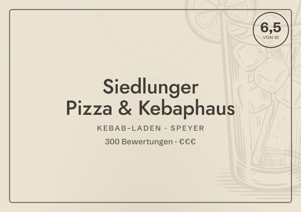 Illustriertes Poster von Siedlunger Pizza & Kebaphaus, Kebab-Laden in Speyer: Bewertung 6,5 von 10 aus 300 Bewertungen, Preisniveau €€€