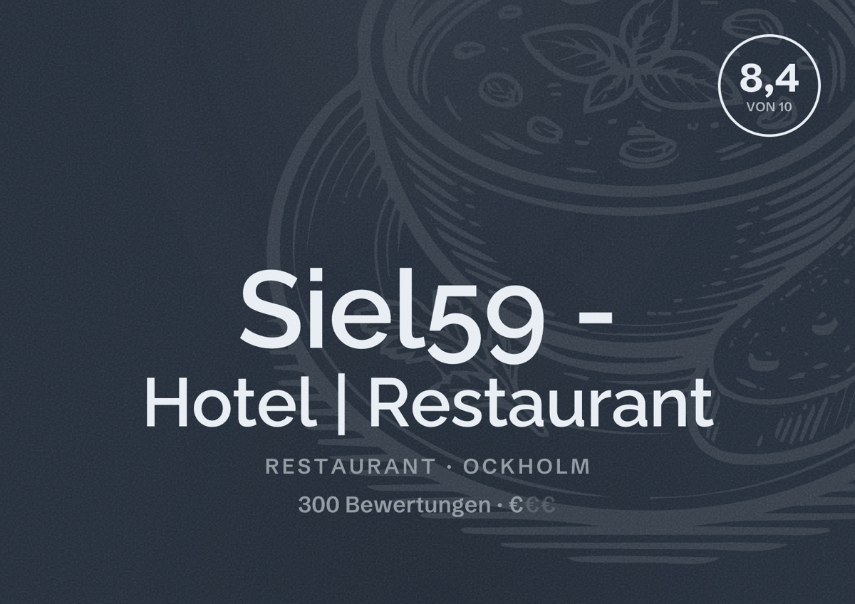 Illustriertes Poster von Siel59 - Hotel | Restaurant, Restaurant in Ockholm: Bewertung 8,4 von 10 aus 300 Bewertungen, Preisniveau €