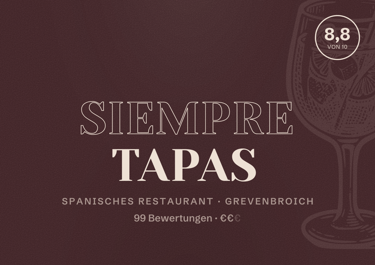 Illustriertes Poster von Siempre Tapas, Spanisches Restaurant in Grevenbroich: Bewertung 8,8 von 10 aus 99 Bewertungen, Preisniveau €€