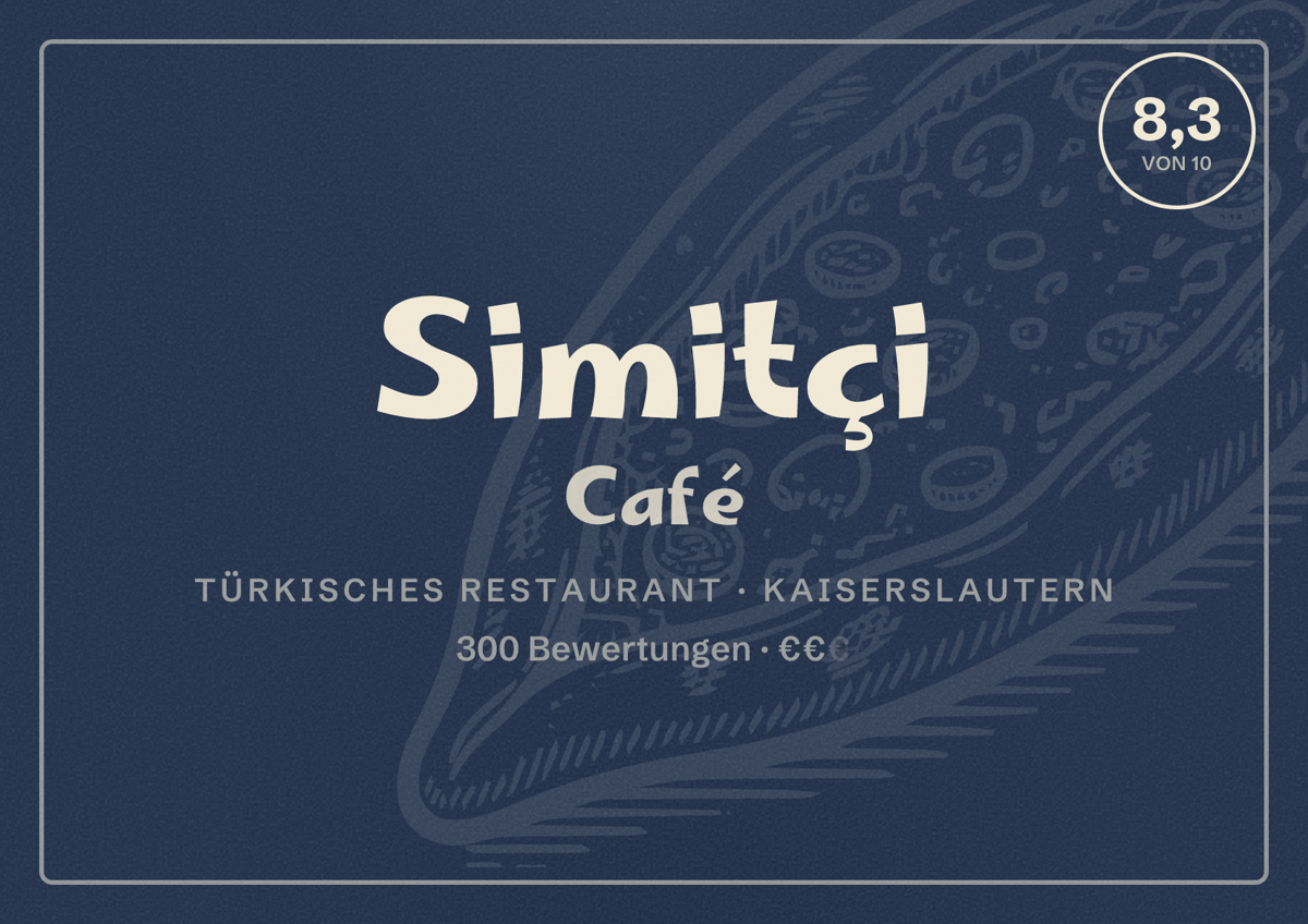Illustriertes Poster von Simitçi Café, Türkisches Restaurant in Kaiserslautern: Bewertung 8,3 von 10 aus 300 Bewertungen, Preisniveau €€