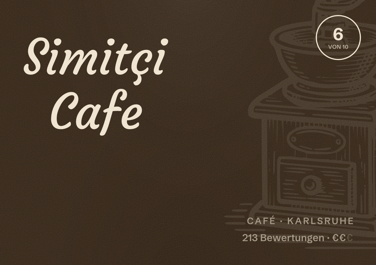 Illustriertes Poster von Simitçi Cafe, Café in Karlsruhe: Bewertung 6 von 10 aus 213 Bewertungen, Preisniveau €€
