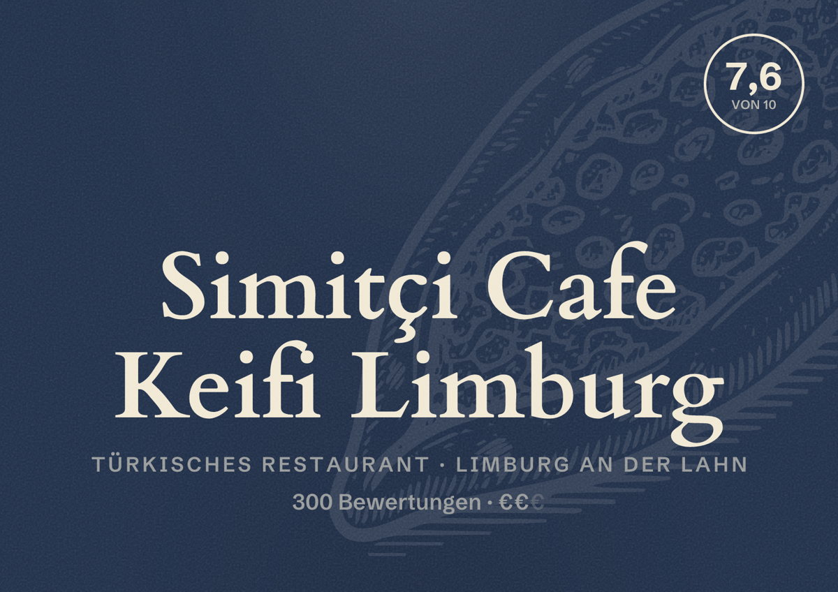 Illustriertes Poster von Simitçi Cafe Keifi Limburg, Türkisches Restaurant in Limburg an der Lahn: Bewertung 7,6 von 10 aus 300 Bewertungen, Preisniveau €€
